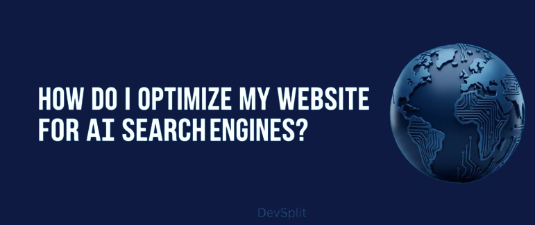 How Do I Optimize My Website for AI Search Engines?