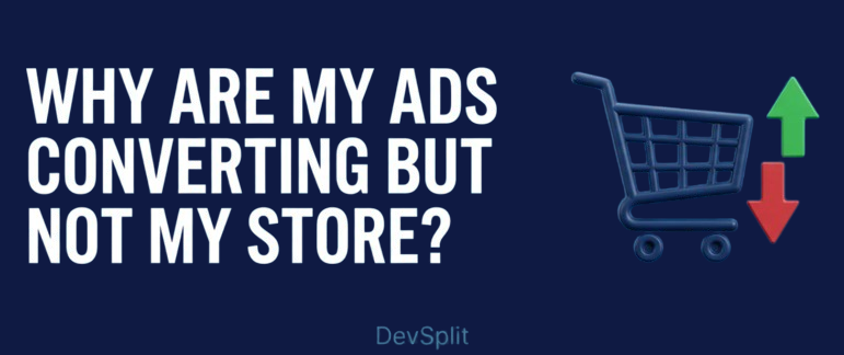 Why are my ads converting but not my store?